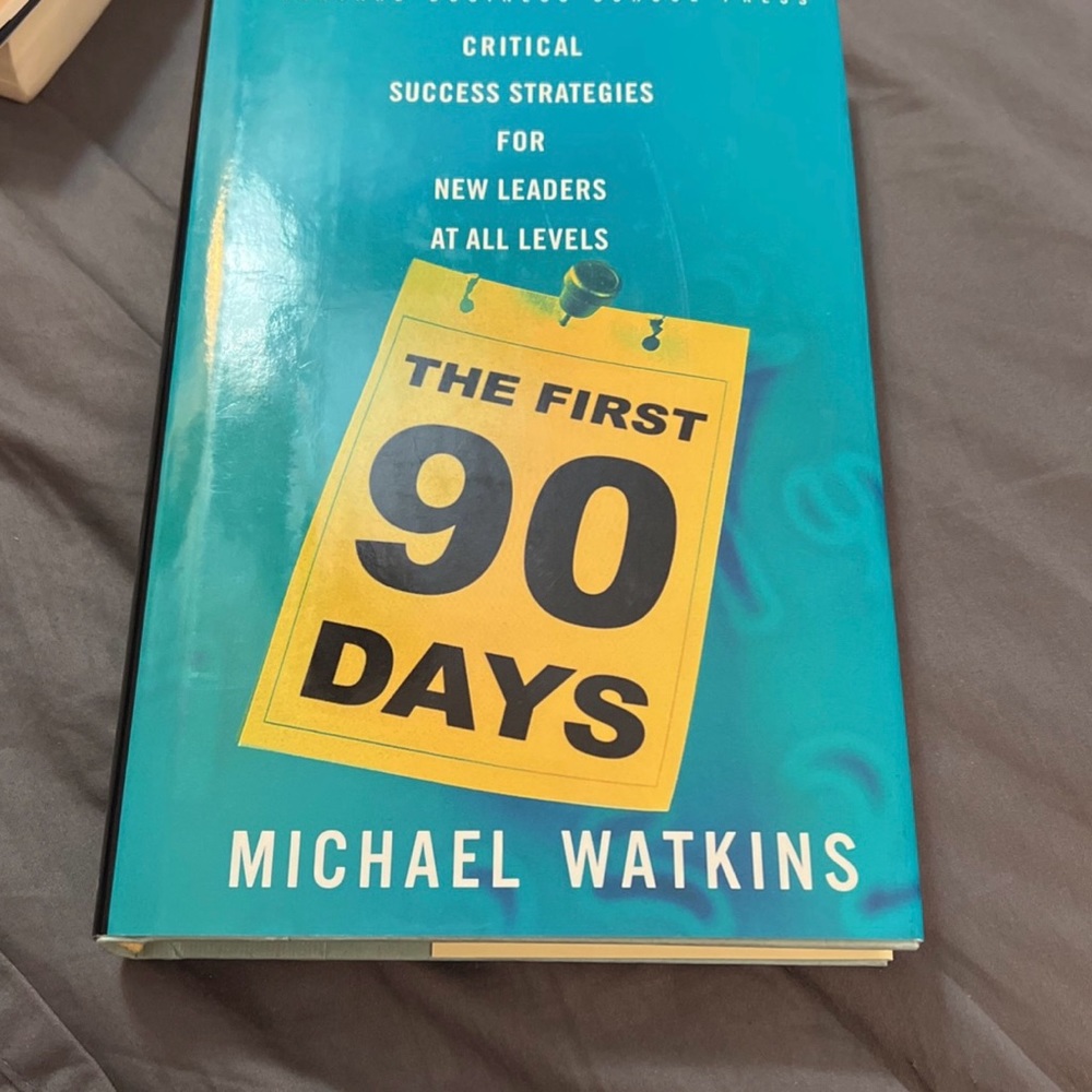 The First 90 Days Critical Success Strategies For New Leaders At All Levels